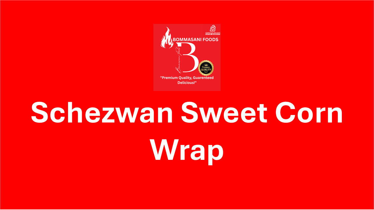 Schezwan Sweet Corn Wrap