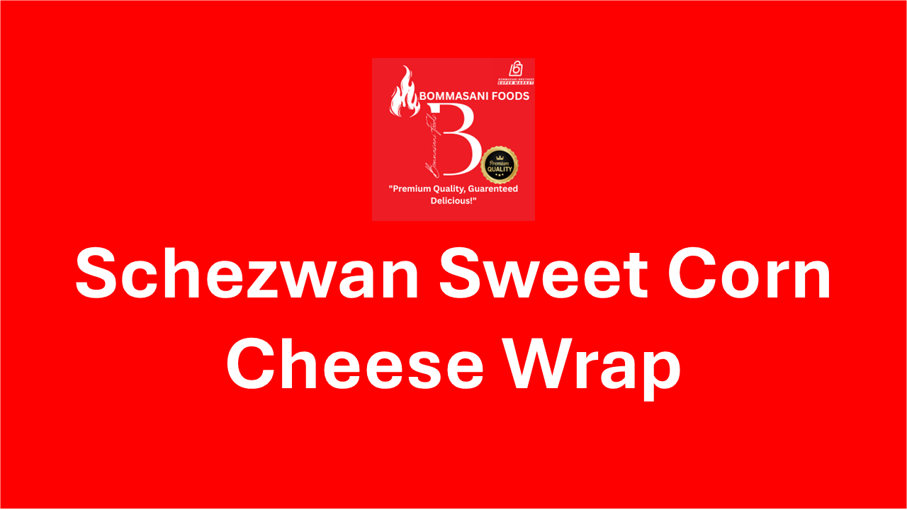 Schezwan Sweet Corn Cheese Wrap